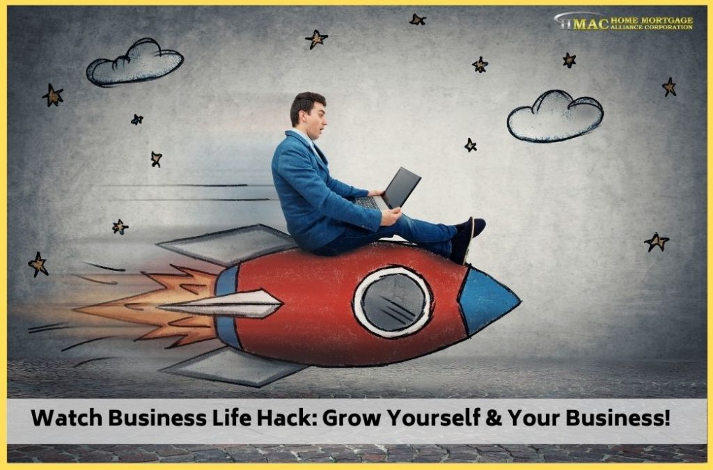 Business Life Hack: Grow Yourself & Your Business!